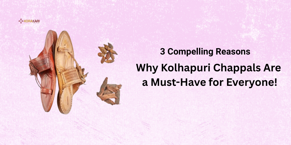 Why Kolhapuri Chappals